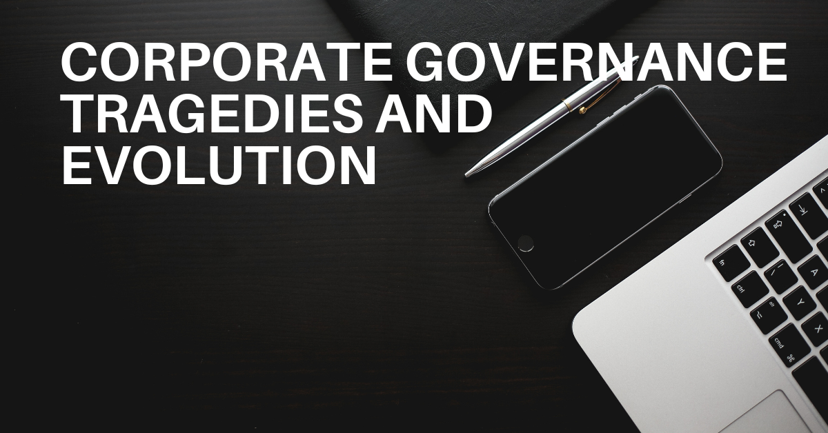 Read more about the article CORPORATE GOVERNANCE TRAGEDIES AND EVOLUTION