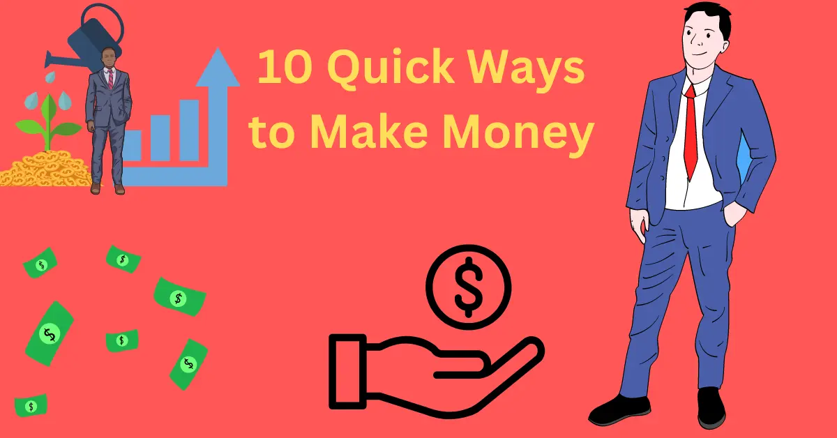 Read more about the article 10 Quick Ways to Make Money