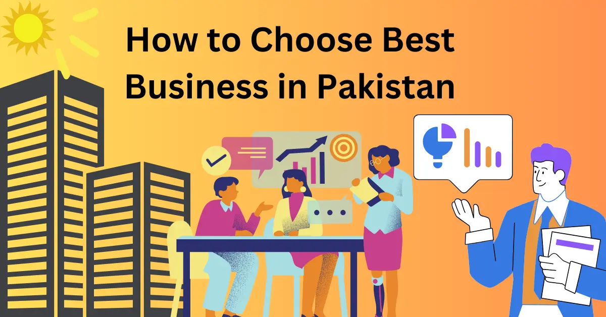 Read more about the article How to Choose Best Business in Pakistan?