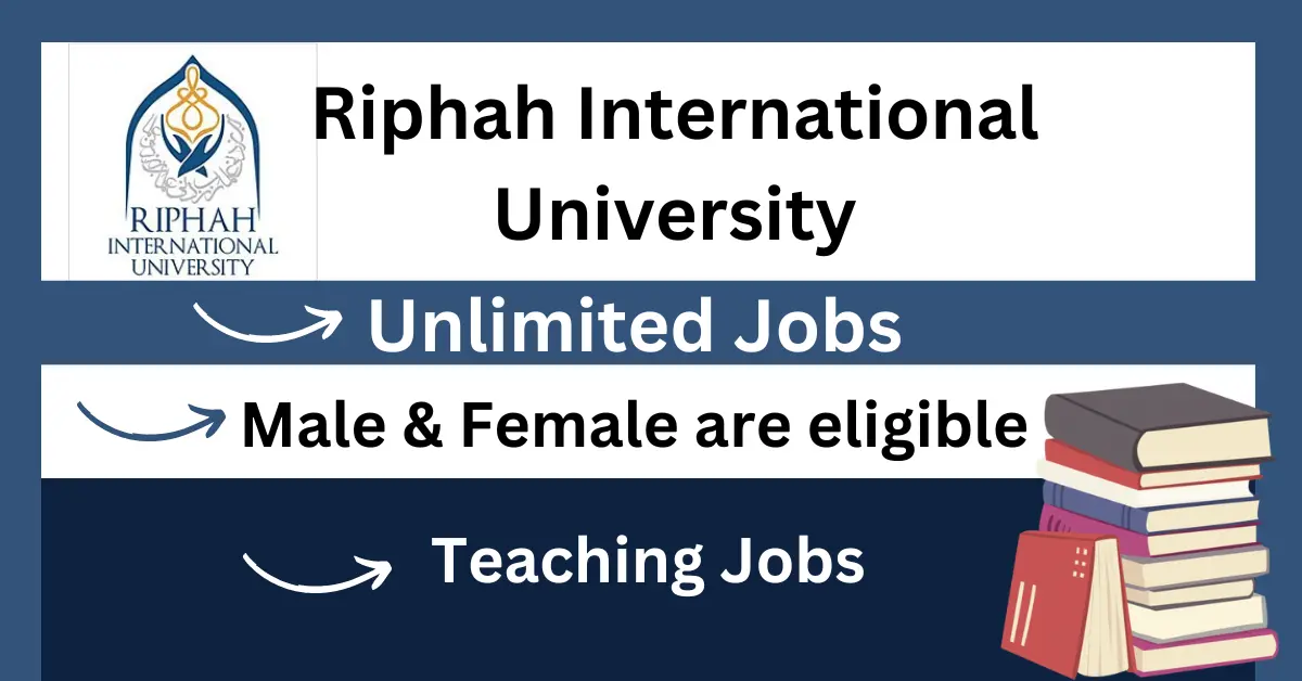 You are currently viewing RIPHAH INTERNATIONAL UNIVERSITY Positions Feb 2024